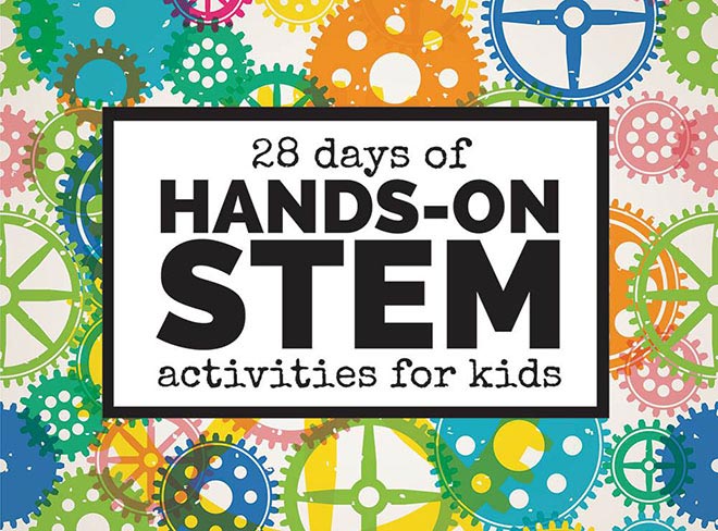 28 Days of Hands-on STEM Activities for Kids