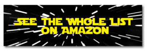 See the Whole Star Wars List on Amazon button v2