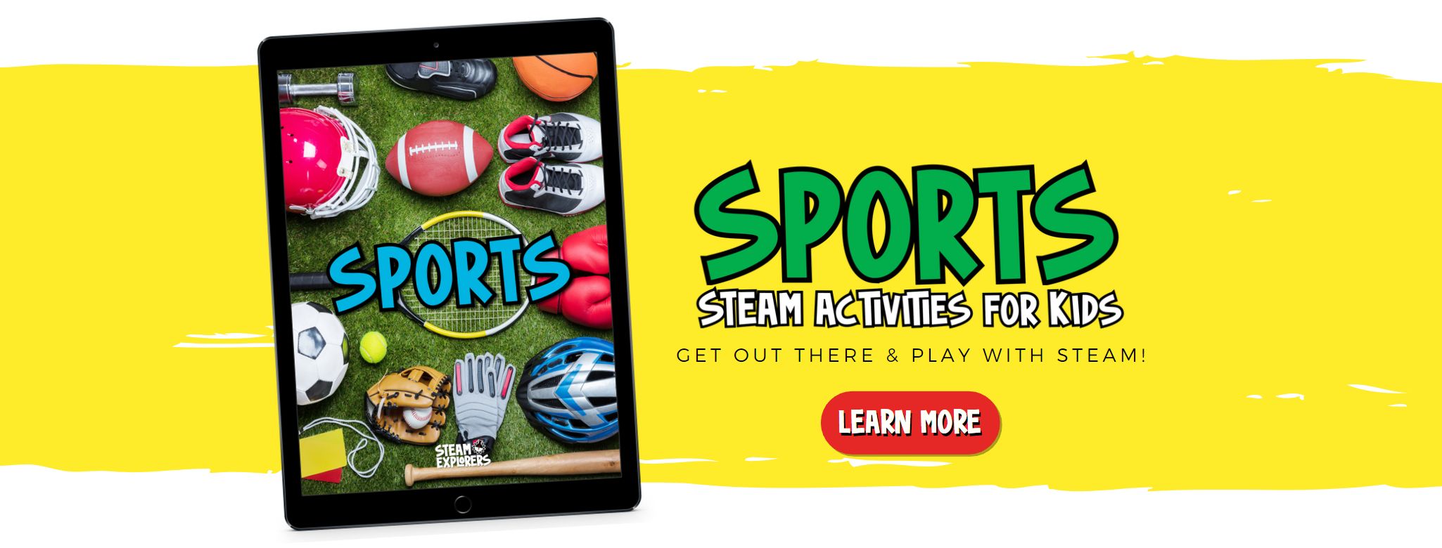 Sports STEAM Activities for Kids - Get out there and play with STEAM! with STEAM Explorers Sports ipad on yellow background